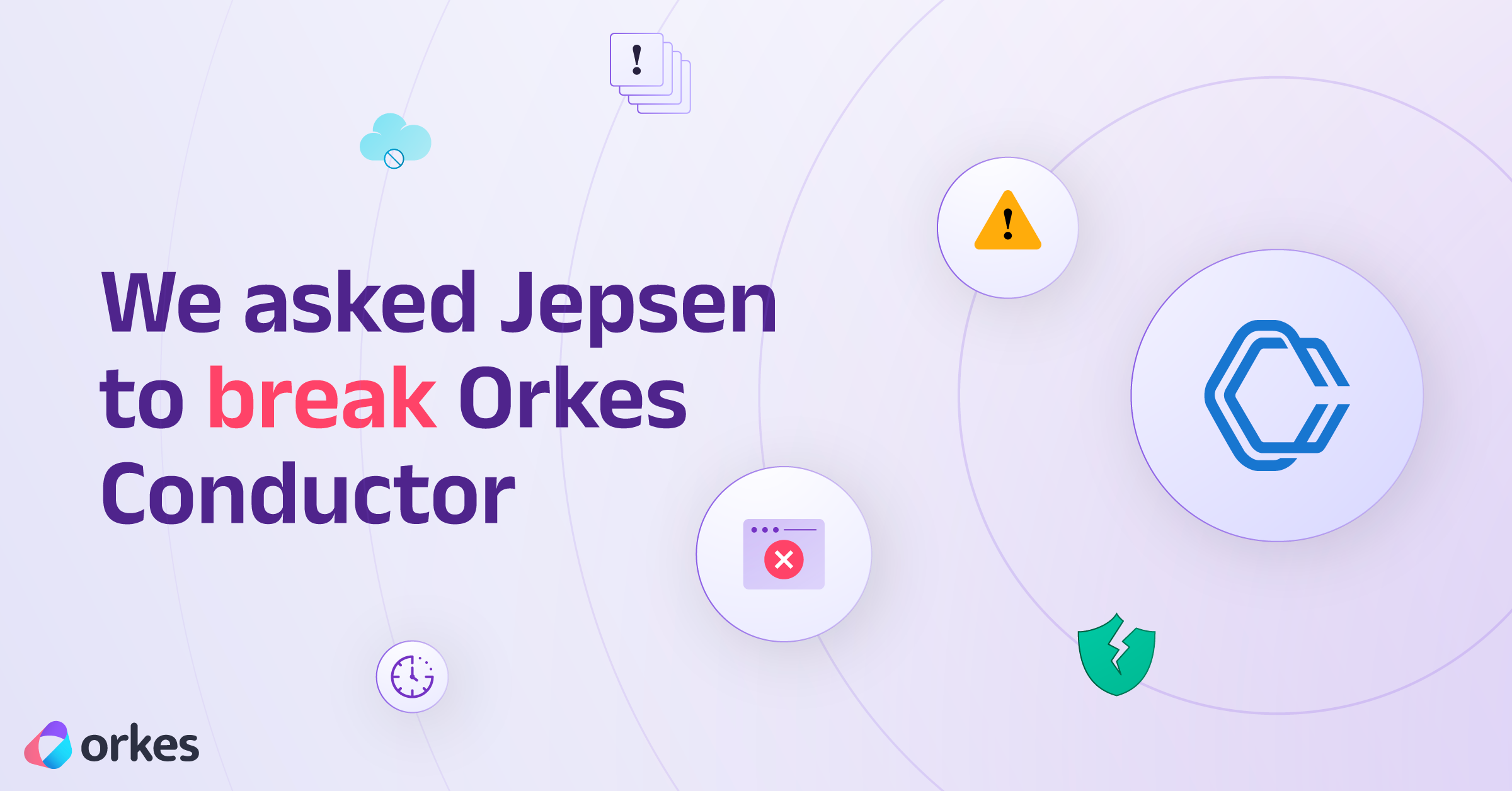 We Asked Jepsen to Break Orkes Conductor
