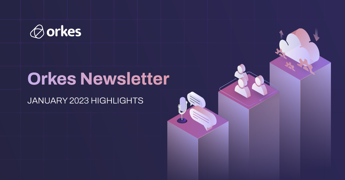 Orkes Newsletter: January 2023 Highlights