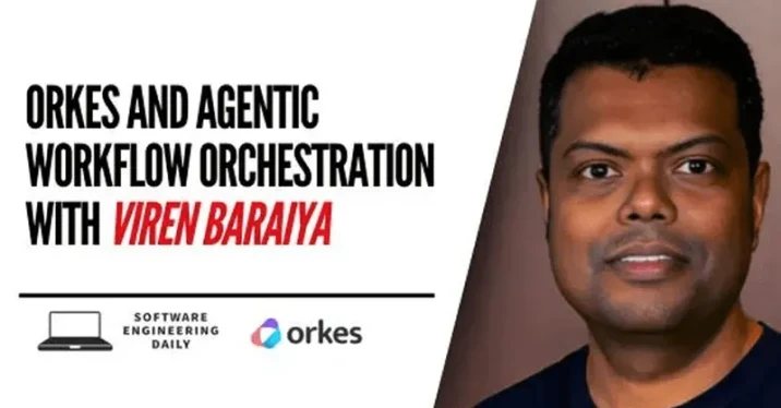 Orkes and Agentic Workflow Orchestration with Viren Baraiya