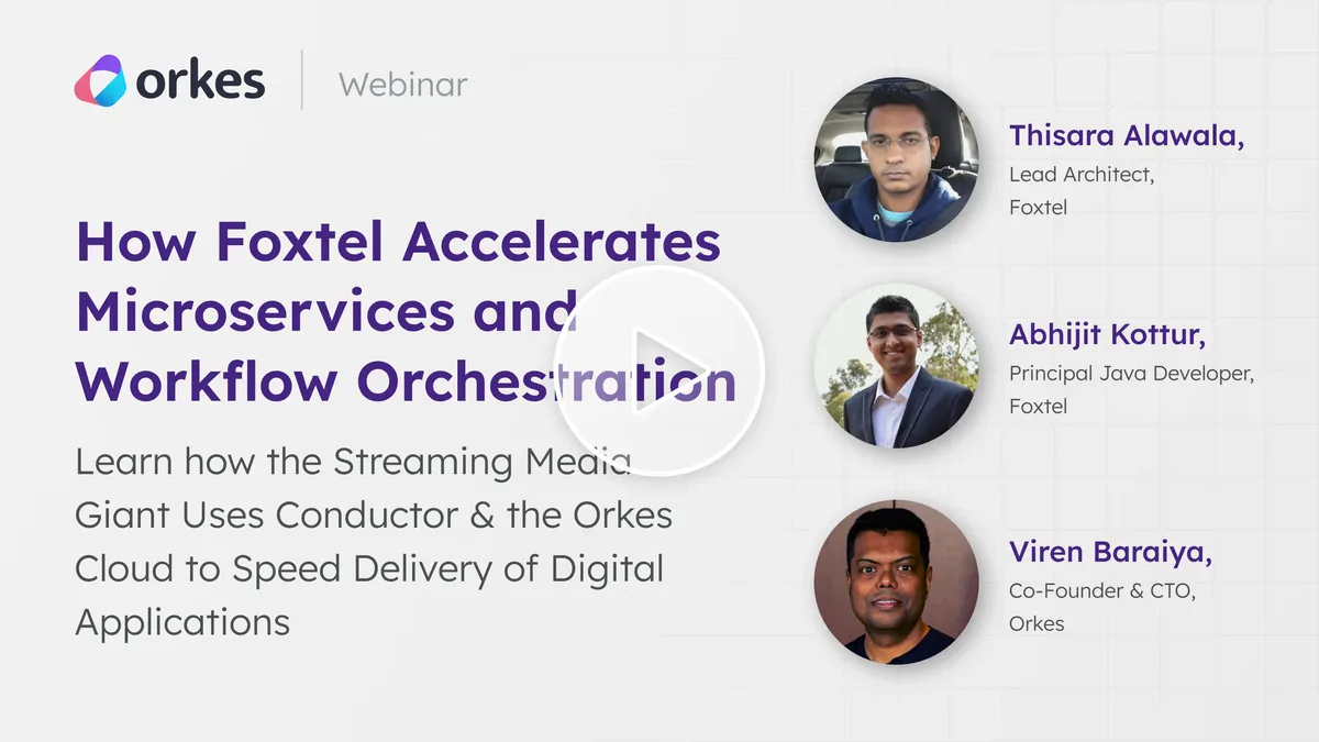 How Foxtel Accelerates Microservices and Workflow Orchestration — webinar