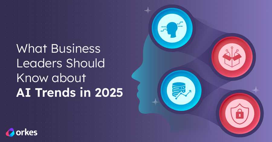 What Business Leaders Should Know about AI Trends in 2025